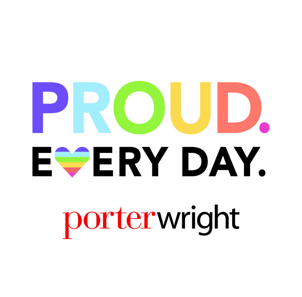 Proud Every Day. Porter Wright.